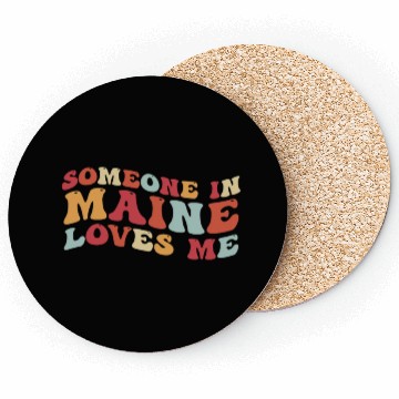 Discover Someone In Maine Loves Me Coasters