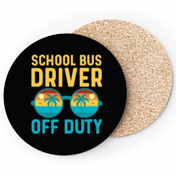 Discover School Bus Driver Off Duty | Vacation Relaxation Coasters