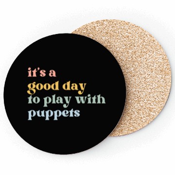 Discover It's a Good Day to Play with Puppets Coasters