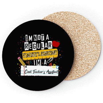 Discover I'm Not a Regular Teacher Assistant Cool Teacher A Coasters
