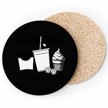 Discover DAD TAX MAKING SUR IT S NOT POISON 01 Coasters