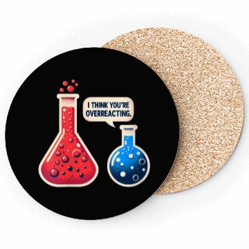 Discover Overreacting-Funny-Science-Chemistry- Coasters