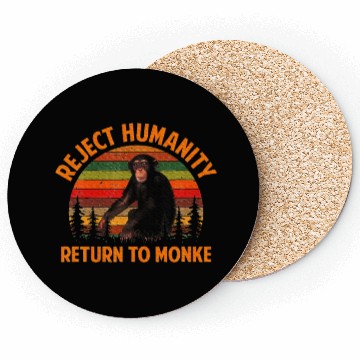Discover Reject Humanity Return To Monke Meme Monkey Coasters