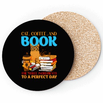 Discover Cat, Coffee, and Book - Perfect Day Ingredients Coasters