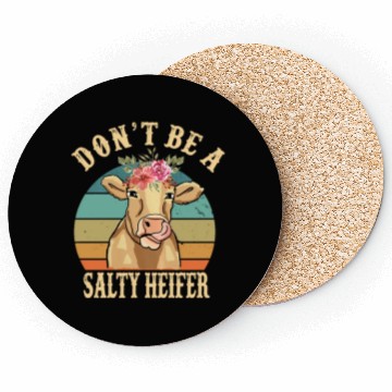Discover Don t Be A Salty Heifer Funny Farmer Cow Lover Coasters