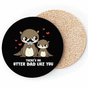 Discover There is no Otter Dad Like You Coasters