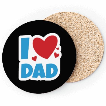 Discover I Love dad Coasters
