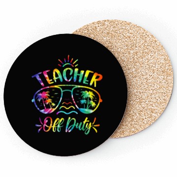 Discover Teacher off duty Tie Dye Sunglasses summer School Coasters