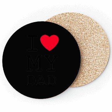 Discover I LOVE MY DAD Coasters