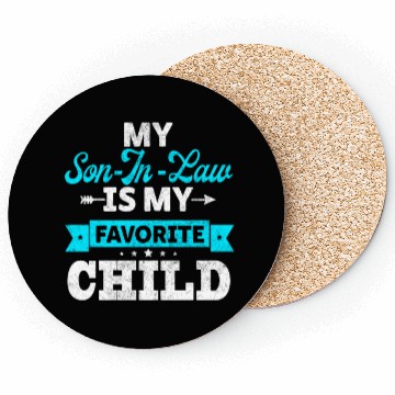 Discover My Son in Law is my Favorite child Coasters