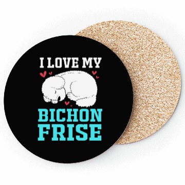 Discover Dog Owner Pet Lover I Love My Bichon Frise Coasters