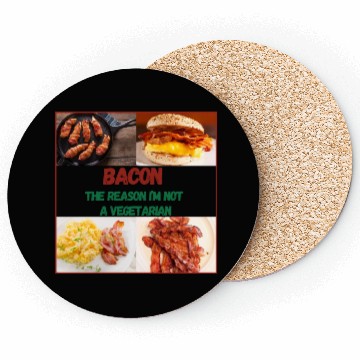 Discover Bacon: The reason I'm Not a Vegetarian Coasters
