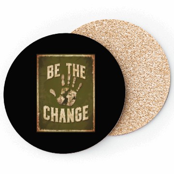 Discover Be the Change - Inspirational & Motivational Quote Coasters