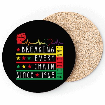 Discover Juneteenth Breaking Every Chain Since 1865 Coasters