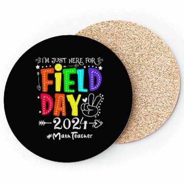 Discover I'm Just Here For Field Day 2024 Math Teacher Coasters