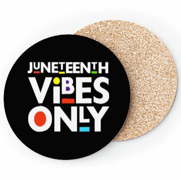 Discover Juneteenth Black Freedom Juneteenth Vibes Only Coasters