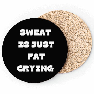 Discover Sweat Is Just Fat Crying Gym Comedy Design Coasters