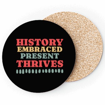 Discover History Embraced Present Thrives Coasters