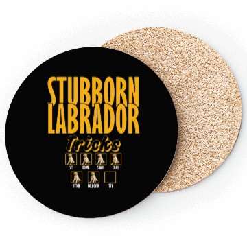 Discover Labrador STUBBORN LABRADOR Retriever Dogs Coasters