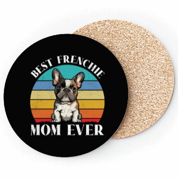 Discover Dog Mom BEST FRENCHIE MOM EVER French Coasters
