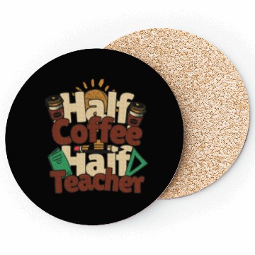 Discover Half Coffee Half Teacher Inspirational Teacher Coasters
