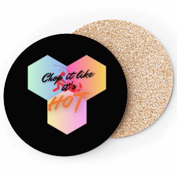 Discover Chop It Like It's Hot cooking Coasters