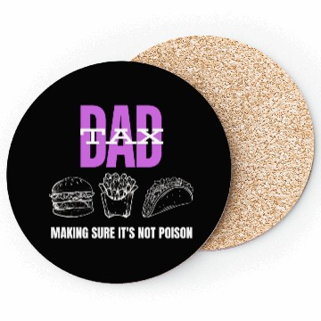 Discover Dad Tax Making Sure It's Not Poison Coasters
