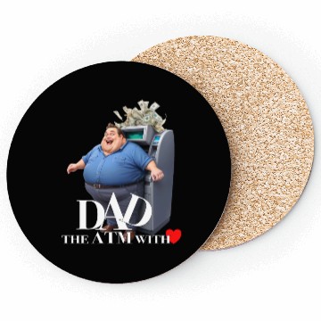 Discover DAD the ATM WITH love Coasters
