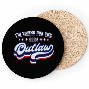 Discover I'm Voting For The Outlaw - Elections 2024 Coasters