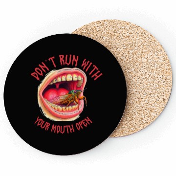 Discover Cicada Funny Don't Run with your mouth open Coasters