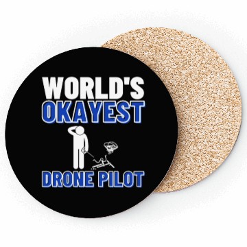 Discover Quadcopter World's Okayest Drone Pilot Coasters