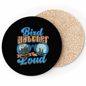 Discover Birdwatching Bird watcher proud and loud Coasters