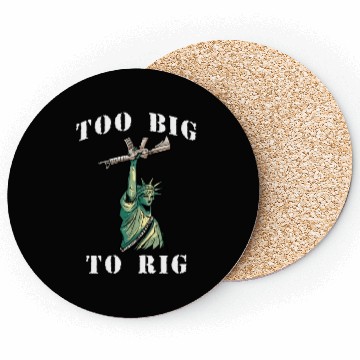 Discover Too Big to Rig 2024 Trump Saying Trump 2024 Coasters