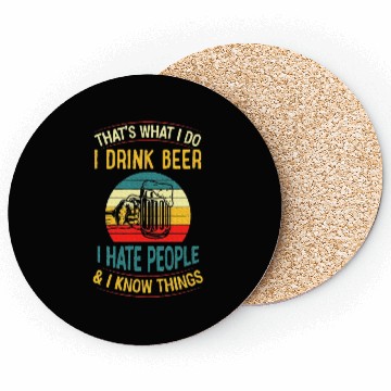 Discover That's What I Do I Drink Beer I Hate People Coasters