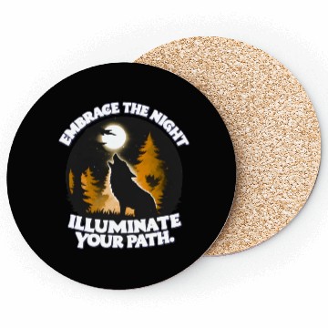 Discover Embrace the Night Illuminate Your Path Coasters
