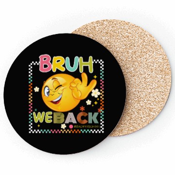Discover BRUH WE BACK BACK TO SCHOOL 1 Coasters