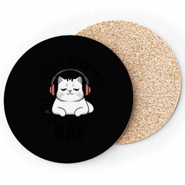 Discover Cute Cat I Can't Hear You I'm Listening To Rap Coasters