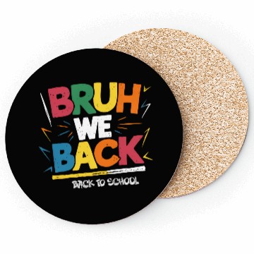 Discover Bruh We Back, Back To School Coasters