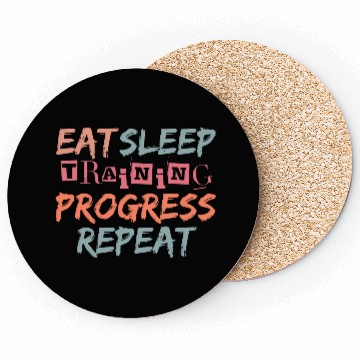 Discover Eat Sleep Training Progress Repeat Coasters
