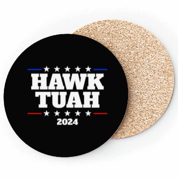Discover Hawk Tuah 2024 Elect Hawk Tuah Coasters