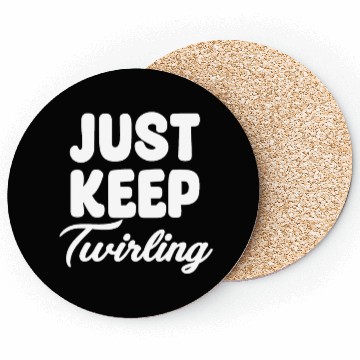 Discover Just Keep Twirling Baton Marching Band Coasters