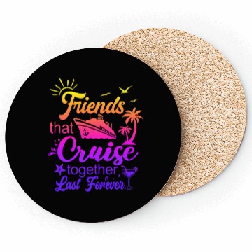 Discover friends that cruise together last forever Coasters