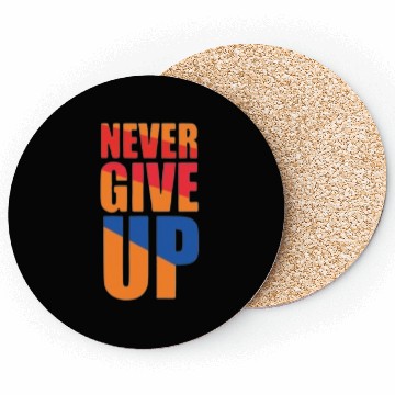Discover Never give up Coasters