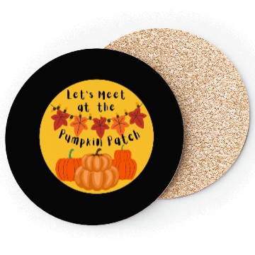 Discover meet at the pumpkin patch Coasters
