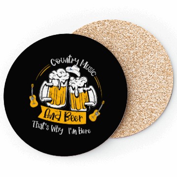 Discover Country Music And Beer That's Why I'm Here Cowboy Coasters