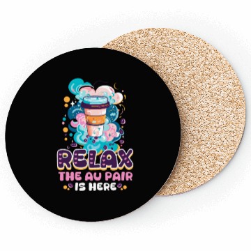 Discover Au Pair Relax, The Au Pair Is Here Coasters