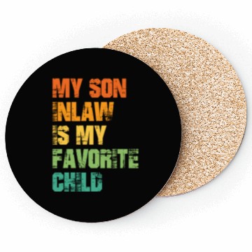 Discover My Son In Law Is My Favorite Child Coasters