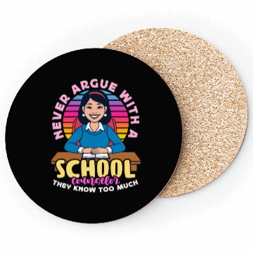 Discover School Counselor Never Argue With A Psychologist Coasters