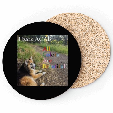 Discover I bark ACAB Coasters