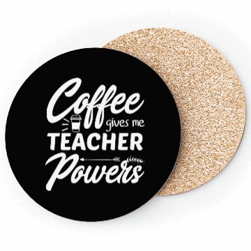 Discover coffee gives me teacher powers funny Coasters